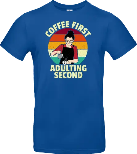 Coffee First, Adulting Second