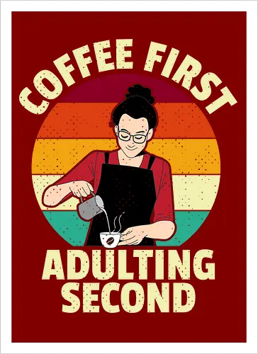 Coffee First, Adulting Second
