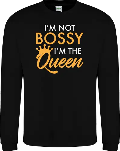 I'm not bossy, I'm the Queen