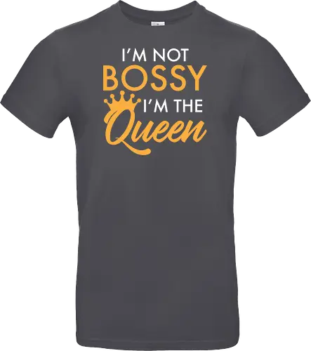 I'm not bossy, I'm the Queen
