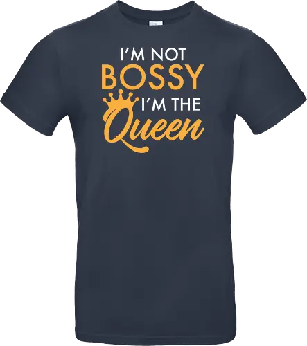 I'm not bossy, I'm the Queen