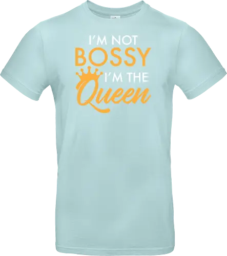 I'm not bossy, I'm the Queen