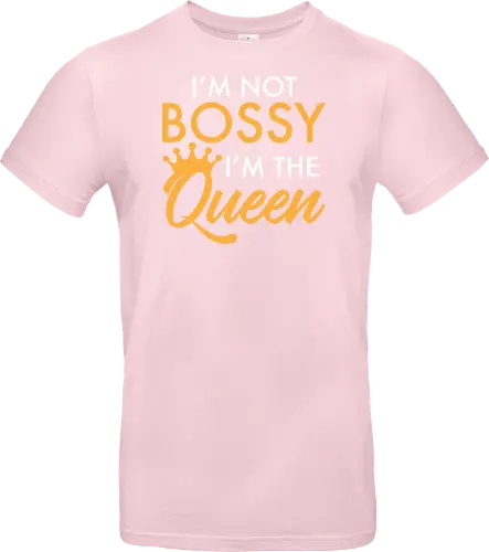 I'm not bossy, I'm the Queen