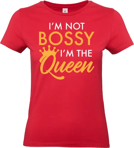 I'm not bossy, I'm the Queen