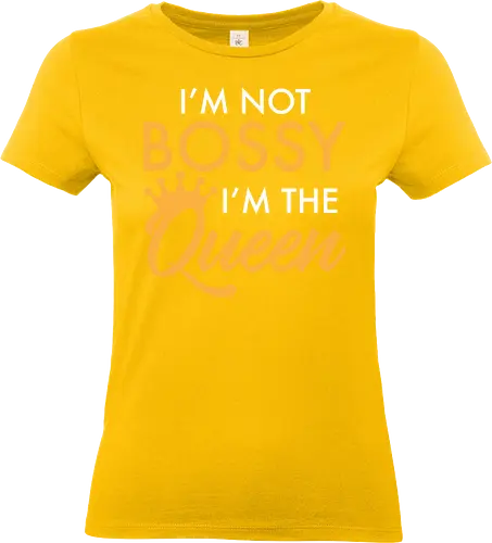 I'm not bossy, I'm the Queen
