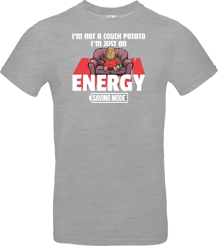 I'm not a couch potato, I'm just on energy saving mode