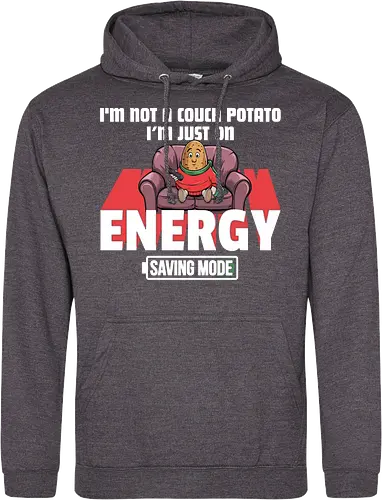 I'm not a couch potato, I'm just on energy saving mode