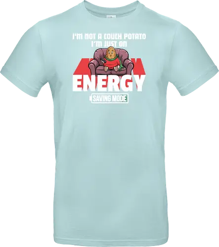 I'm not a couch potato, I'm just on energy saving mode