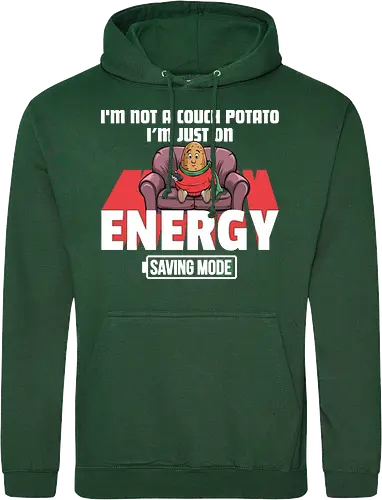 I'm not a couch potato, I'm just on energy saving mode