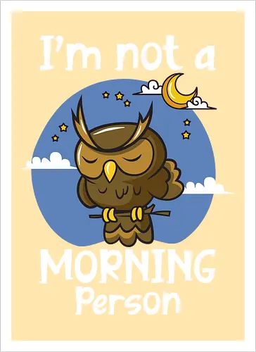 I'm not a morning person