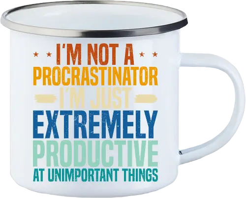 I'M NOT A PROCRASTINATOR, I'M EXTREMELY PRODUCTIVE AT UNIMPORTANT THINGS