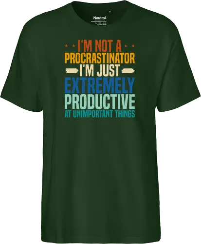 I'M NOT A PROCRASTINATOR, I'M EXTREMELY PRODUCTIVE AT UNIMPORTANT THINGS