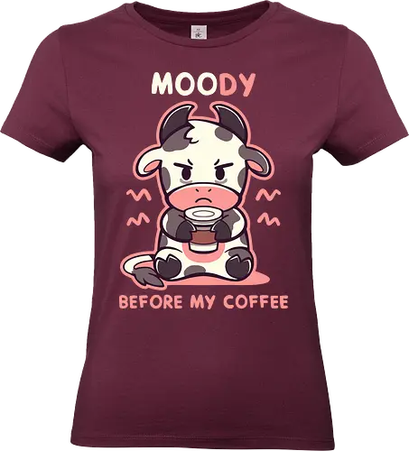MOOdy Before my Coffee - Cute Grumpy Cow, coffee humour, morning grump, sarcastic, Kuh, Launische Kuh, Kuh-Wortspiel, Lustiger Kaffee, Niedliche mürrische Kuh, Kaffeehumor, Morgenmuffel, Sarkastisch, cow, Moody Cow, cow pun, Funny Coffee - Standard T-Shirt (Women)