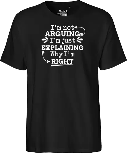 I'm not ARGUING. I'm just EXPLAINING. Why I'm RIGHT