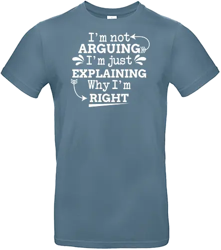 I'm not ARGUING. I'm just EXPLAINING. Why I'm RIGHT - humor, typography, quote, confidence, text, message, design, arrows, playful - Standard T-Shirt