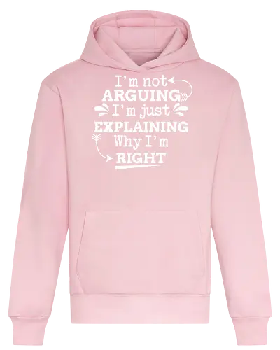 I'm not ARGUING. I'm just EXPLAINING. Why I'm RIGHT - humor, typography, quote, confidence, text, message, design, arrows, playful - Heavyweight Hoodie