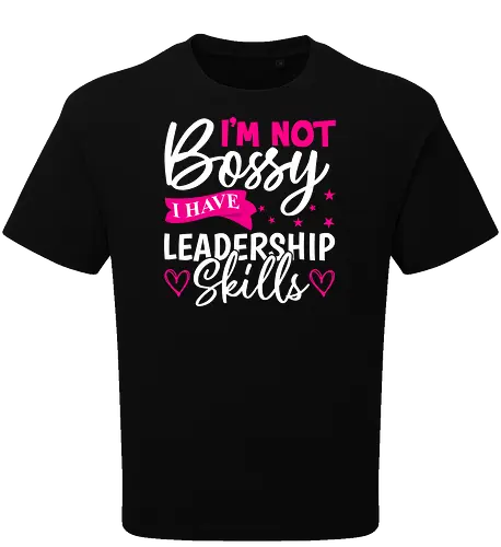 I'm Not Bossy, I Have Leadership Skills