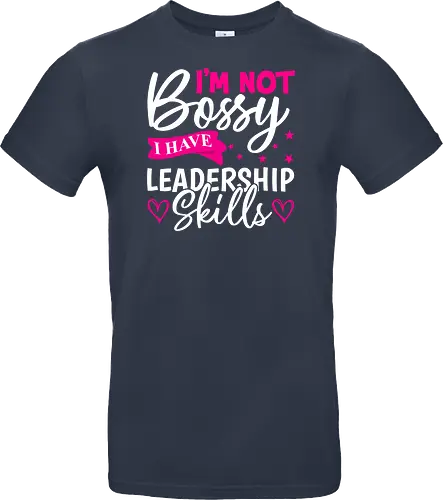 I'm Not Bossy, I Have Leadership Skills