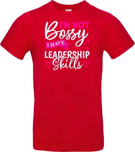 I'm Not Bossy, I Have Leadership Skills