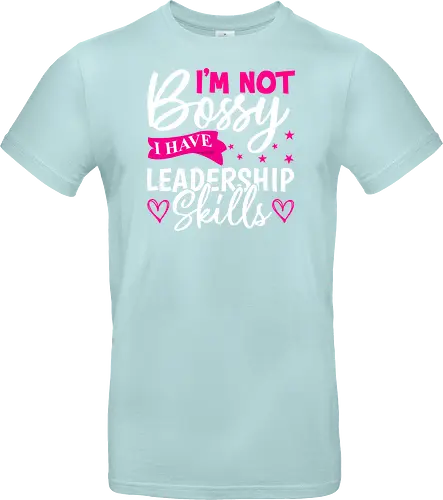I'm Not Bossy, I Have Leadership Skills