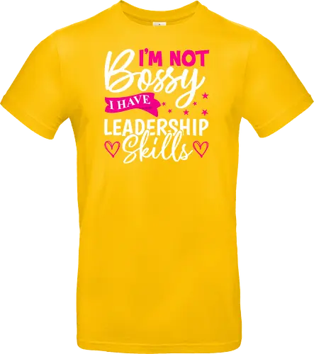 I'm Not Bossy, I Have Leadership Skills