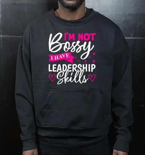I'm Not Bossy, I Have Leadership Skills
