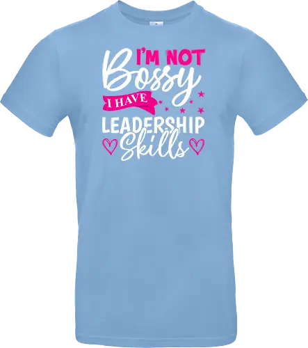 I'm Not Bossy, I Have Leadership Skills