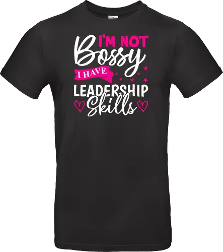 I'm Not Bossy, I Have Leadership Skills