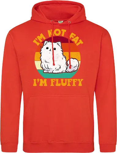 I'M NOT FAT, I'M FLUFFY