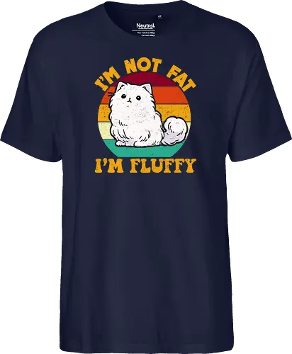 I'M NOT FAT, I'M FLUFFY