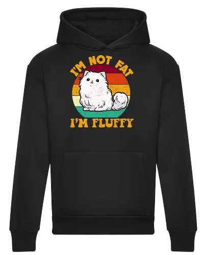 I'M NOT FAT, I'M FLUFFY