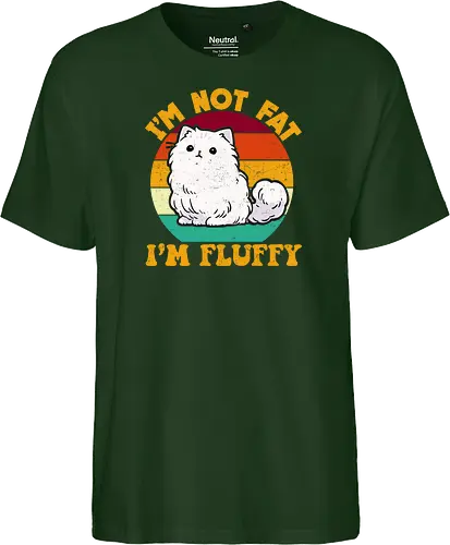 I'M NOT FAT, I'M FLUFFY