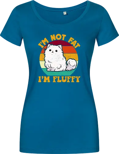 I'M NOT FAT, I'M FLUFFY