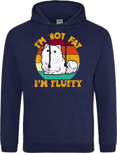 I'M NOT FAT, I'M FLUFFY