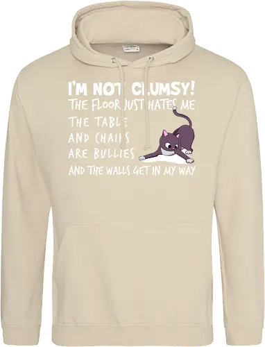 I'M NOT CLUMSY! THE FLOOR JUST HATES ME , THETABLE AND CHAIRS ARE BULLIES AND THE WALLS GET IN MY WAY