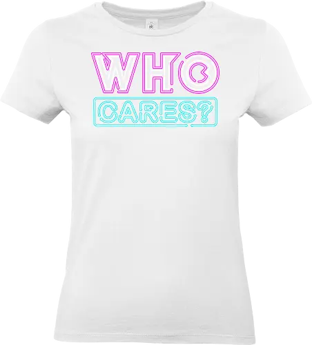 who cares - textart, typography, calligraphy, cool, font, chill, relax, graffiti, easy, bro, care - Standard T-Shirt (Women)