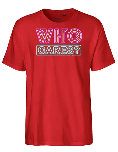 who cares - textart, typography, calligraphy, cool, font, chill, relax, graffiti, easy, bro, care - Fairtrade T-Shirt