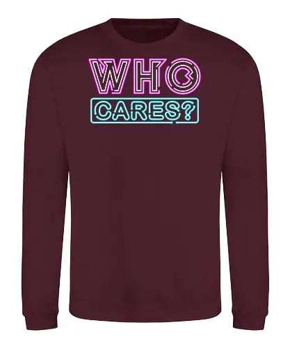 who cares - textart, typography, calligraphy, cool, font, chill, relax, graffiti, easy, bro, care - Sweatshirt