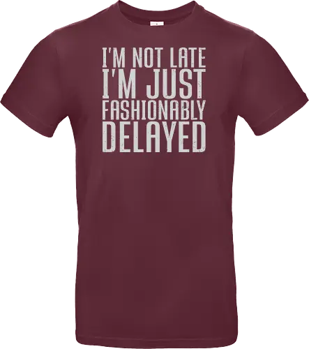 I'm not late, I'm just fashionably delayed