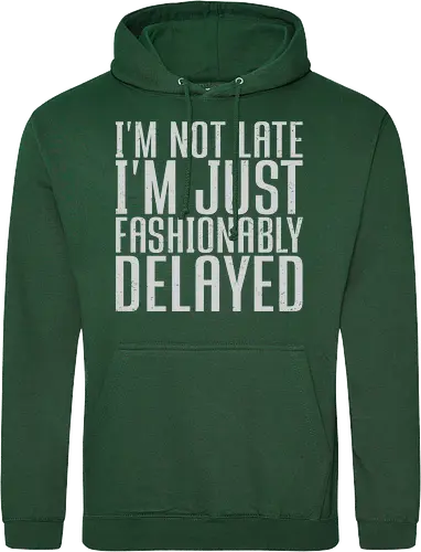 I'm not late, I'm just fashionably delayed