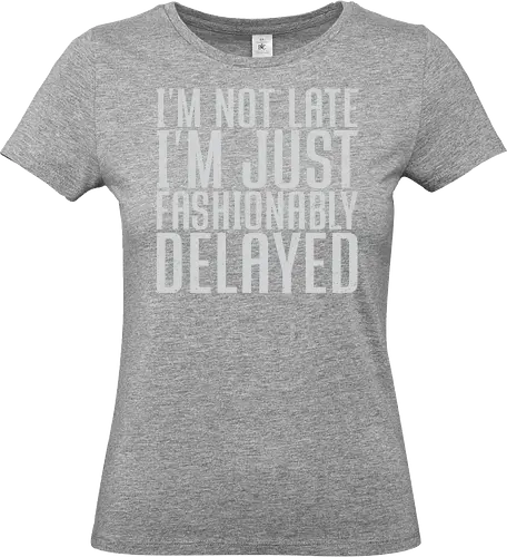 I'm not late, I'm just fashionably delayed - typography, humor, quote, text, saying, fashionably, late, graphic, design, minimalist - Standard T-Shirt (Women)