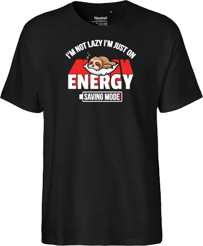 I'm not lazy I'm just on energy saving mode