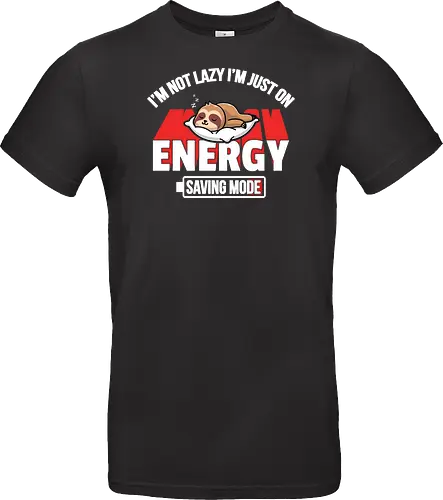 I'm not lazy I'm just on energy saving mode