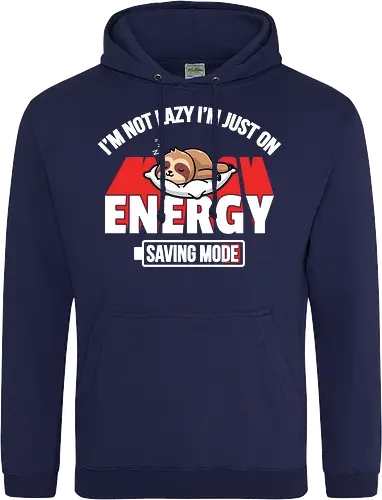 I'm not lazy I'm just on energy saving mode