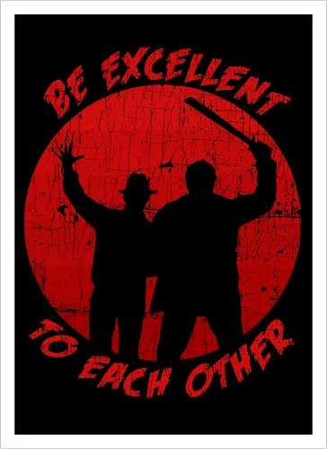 Be excellent to each other horror edition