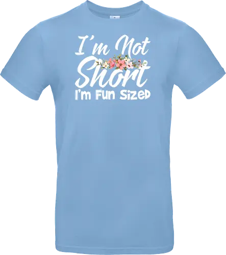 I'm Not Short, I'm Fun Sized