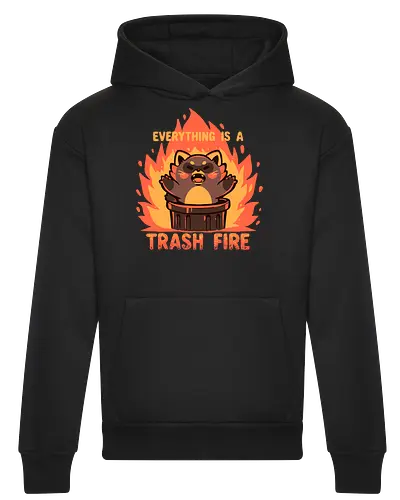 Everything is a Trash Fire