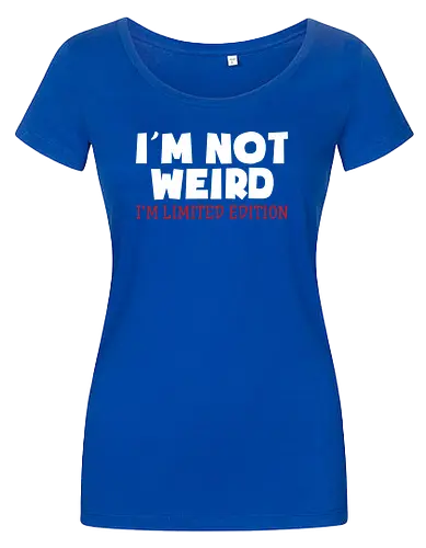 I'm NOT WEIRD, I'M LIMITED EDITION