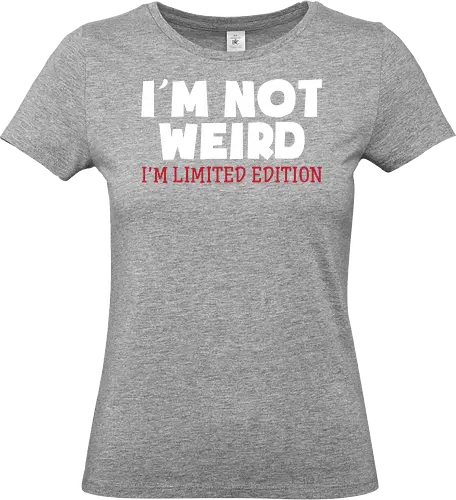 I'm NOT WEIRD, I'M LIMITED EDITION - typography, humor, statement, white letters, red letters, empowerment, uniqueness, design - Standard T-Shirt (Women)