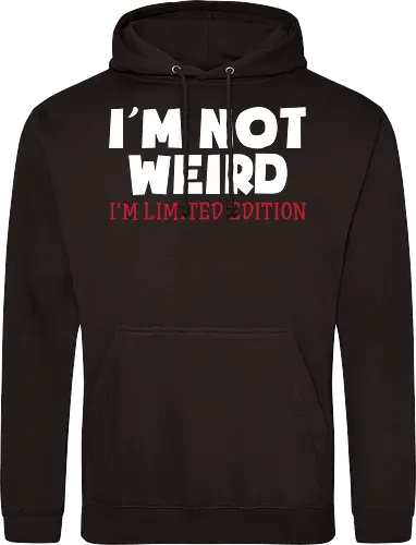 I'm NOT WEIRD, I'M LIMITED EDITION